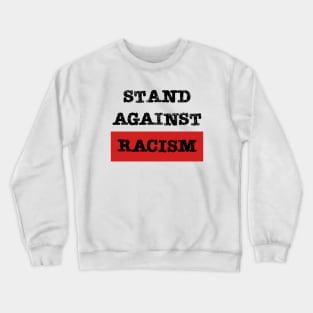 Stand against racism Crewneck Sweatshirt